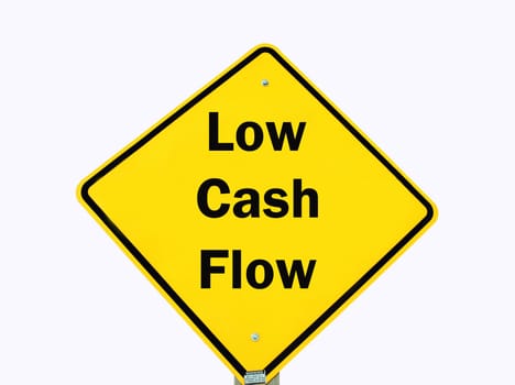 low cash flow on a traffic warning sign isolated over white