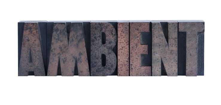 the word 'ambient' in letterpress wood type