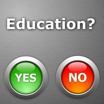 education and yes no botton on metal