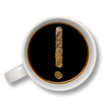 Top view of an isolated cup of coffee with a coffee bubble exclamation mark inside.