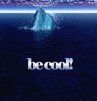 Be Cool Text With Floating Iceberg in Ocean
