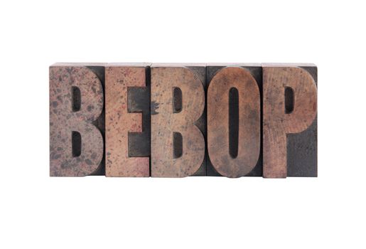 the word 'bebop' in old, ink-stained wood type