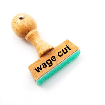 wage cut concept with stamp in office or bureau showing financial crisis