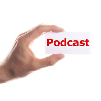 podcast concept with hand word an paper