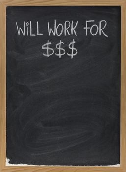 will work for dollars advertisement habdritten with white chalk on blackboard, copy space below