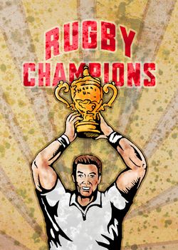 poster illustration of a rugby player raising championship world cup trophy with sunburst in background and grunge texture and words rugby champions