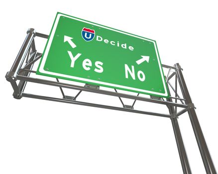 A green freeway sign with the words Decide - Yes or No
