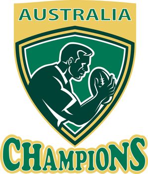 illustration of a rugby player with ball set inside shield done in retro style with words Australia Champions   