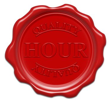 quality hour - illustration red wax seal isolated on white background with word : hour