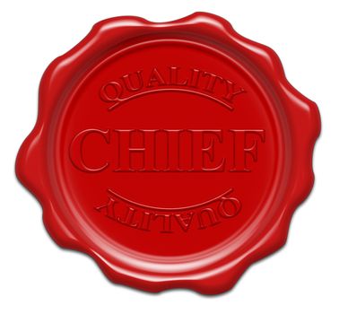 quality chief - illustration red wax seal isolated on white background with word : chief