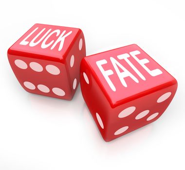 Two red dice featuring the words Luck and Fate representing putting your future at risk when you gamble for money in a game of chance and fortune