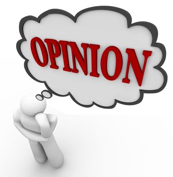A person thinks of the word Opinion in a thought bubble, representing the formation of a viewpoint, review or criticism in preparation of being asked to respond to a question