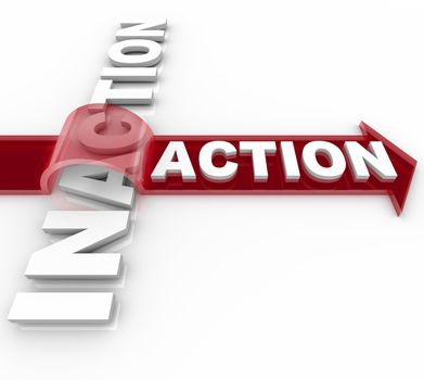 The word Action riding an arrow and jumping over the word Inaction illustrating the triumph of proactive activity over laziness and inactivity