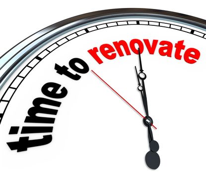 The words Time to Renovate on an ornate white clock, counting down to the moment you will rebuild or take on a reconstruction do it yourself project or as part of a renovation team