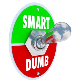 A toggle switch marked Smart and Dumb flipped into the top position representing intelligence over ignorance