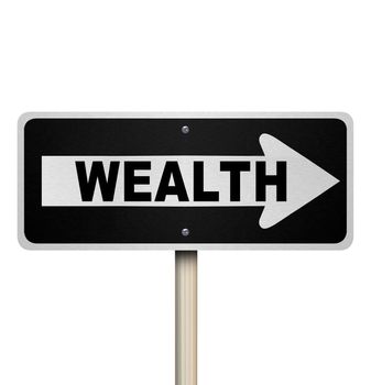 A road sign with the word Wealth and arrow pointing right, symbolizing financial advice one would receive from an advisor when saving for a profitable future