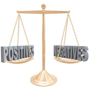 The words Positives and Negatives on opposite sides on a gold metal scale, symbolizing the comparision of differences between two choices or options