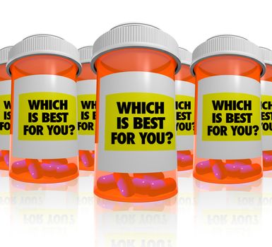 Many orange prescription bottles, each with a label that reads Which is Best for You, symbolizing the comparisons and research that must be done to choose the medicine that works best for a patient