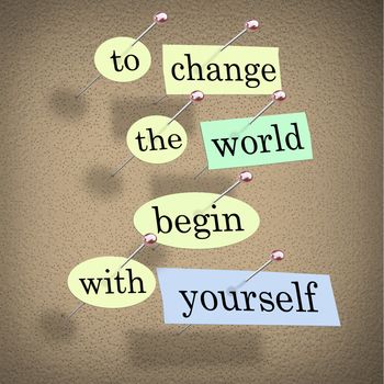 Pieces of paper each containing a word pinned to a cork board reading To Change the World Begin With Yourself