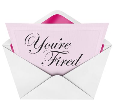 An opening envelope revealing a formal note on a pink slip with the words You're Fired, symbolizing unemployment, downsizing, firing and other employment terms