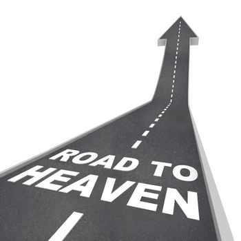 The words Road to Heaven in white letters on a street leading to an arrow symbolizing faith in a religious life