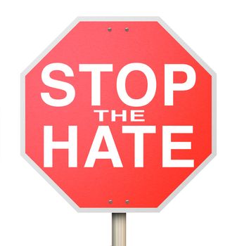 A red octogon shapped sign reading Stop the Hate, symbolizing the need to end intolerance, racism, bigotry and other forms of hatred