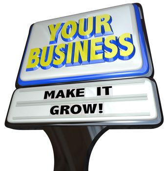 A restaurant-type sign with the words Your Business in big letters with a message in changable letters reading Make it Grow