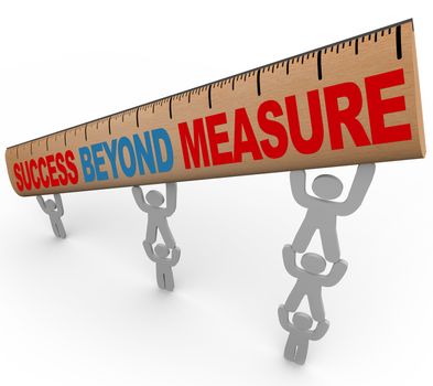 A team lifts a ruler with the words Success Beyond Measure, symbolizing the result of teamwork and synergy