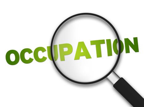 Magnifying Glass with the word Occupation on white background.