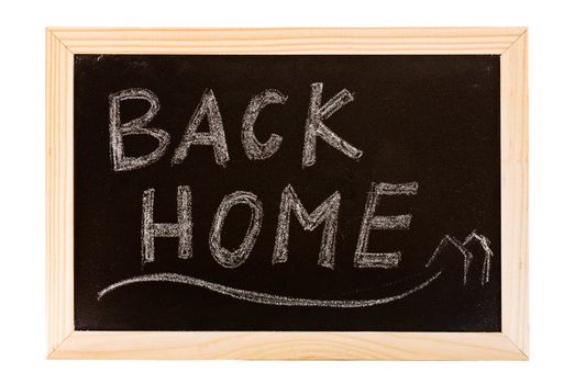 "Back home" write on the blackboard with two word.