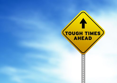 Yellow Tough Times Ahead Road Sign on Cloud Background. 
