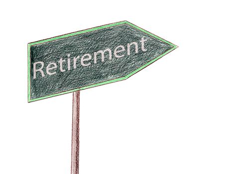 A hand drawn sign with the word retirement on it, isolated against a white background