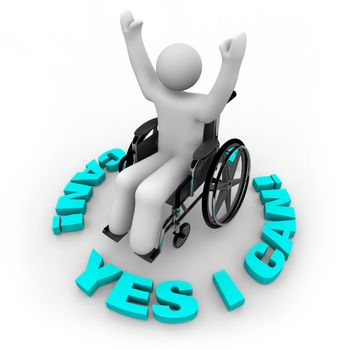 A determined person in a wheelchair with arms raised surrounded by the words Yes I Can