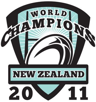illustration of a rugby ball and goal post inside shield with words New Zealand world champions 2011 on isolated white background