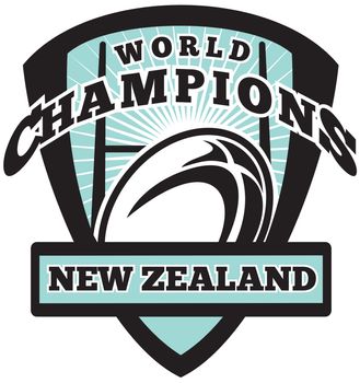 illustration of a rugby ball and goal post inside shield with words New Zealand world champions on isolated white background