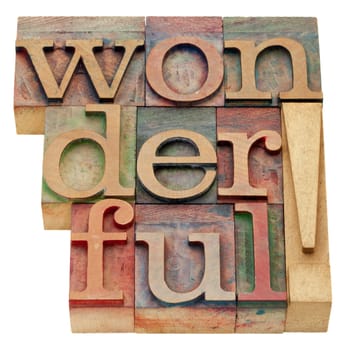 wonderful exclamation - an isolated word in vintage wood letterpress printing blocks