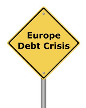 Yellow warning sign on white background with the text Europe Debt Crisis