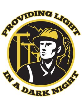 illustration of power lineman electrician repairman worker with electric utility pole post and lightning bolt set inside a circle with words providing light in a dark 