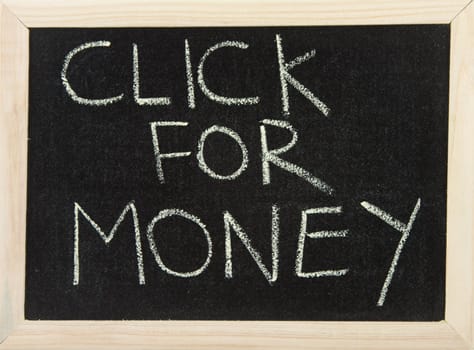 A black board with wooden frame and the hand written words in chalk 'click for money'.