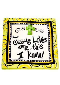 Sign that says Jesus Loves me this I know.  Isolated on white background.