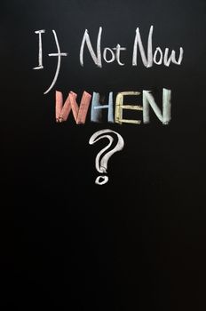 Call for action or decision of chalk handwriting on a blackboard