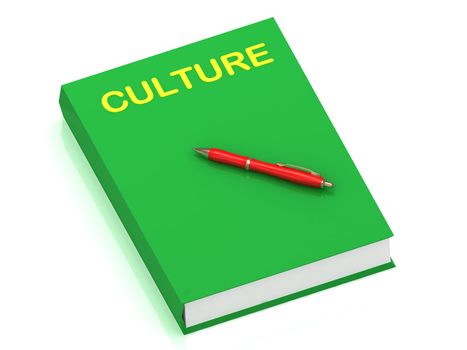 CULTURE name on cover book and red pen on the book. 3D illustration isolated on white background