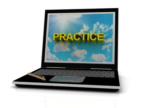 PRACTICE sign on laptop screen of the yellow letters on a background of sky, sun and clouds