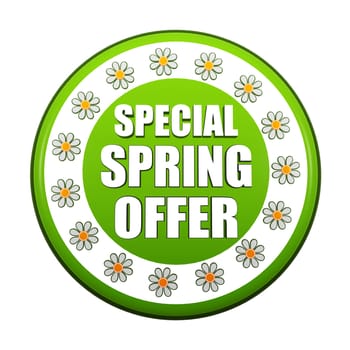 special spring offer banner - 3d green circle label with white text and flowers, business concept