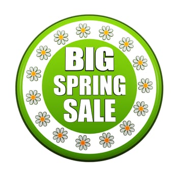 big spring sale banner - 3d green circle label with white text and flowers, business concept