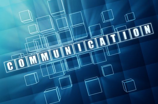 communication - text in 3d blue glass cubes with white letters, business concept