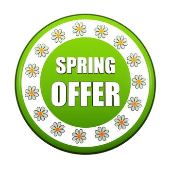 spring offer banner - 3d green circle label with white text and flowers, business concept