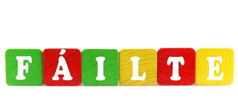 fáilte - isolated text in wooden building blocks