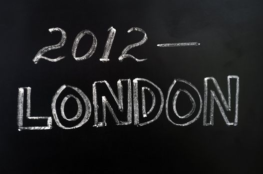 London 2012 Olympic Games - Text written on a blackboard