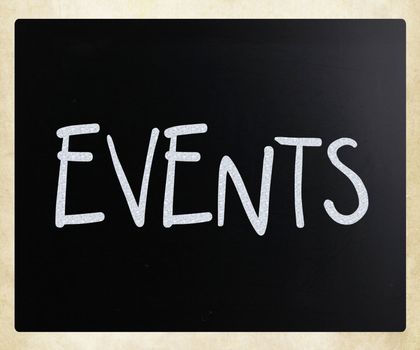 "Events" handwritten with white chalk on a blackboard